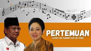 Pertemuan Cover Pak Prabowo feat Bu Titiek Soeharto