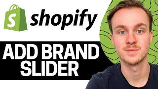 How To Add Brand Slider To Your Shopify Store 2024