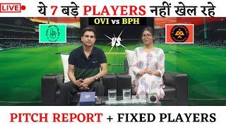  Live  OVI vs BPH dream11 prediction   dream11 ovi vs bph live  ovi vs bph dream11 team