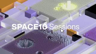 SPACE10 Sessions