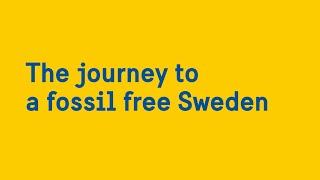 The Journey to a Fossil Free Sweden