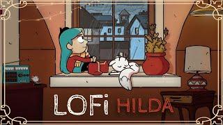  LoFi HILDA Chill Vibes on a Rainy Day ️ ⋆ ˚｡Music to Relax Study ⋆⭒˚