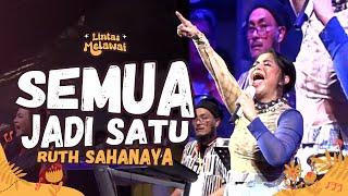 RUTH SAHANAYA - SEMUA JADI SATU AT LINTAS MELAWAI  R66 MEDIA