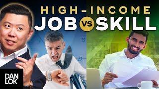 Whats The Difference Between High Income Job vs. High-Income Skill?