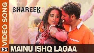 Mainu Ishq Lagaa  Video Song  Shareek  Jimmy Sheirgill Mahie Gill