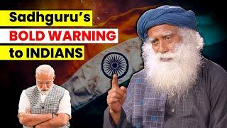 Sadhguru’s Bold Warning to Indian Citizens  A Strong Warning for the Future  Sadhguru Darshan