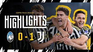 HIGHLIGHTS  ATALANTA 0-1 JUVENTUS  Vlahović seals Coppa Italia Victory 