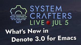 Whats New in Denote 3.0 for Emacs - System Crafters Live