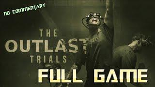 THE OUTLAST TRIALS  Full Game Walkthrough  No Commentary