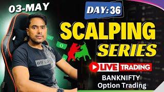 3rd-May Live Intraday Scalping Trading  BankNifty Option Trading  Day 36Live Trading