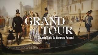 Mostra GRAND TOUR. Sogno d’Italia da Venezia a Pompei  Gallerie d’Italia di Milano