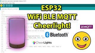 ESP32 BLE WIFI MQTT Cheerlight