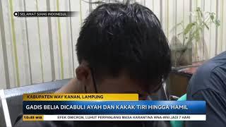 Gadis Belia Dicabuli Ayah dan Kakak Tiri Hingga Hamil - SSI