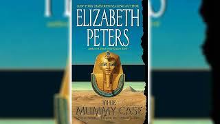 The Mummy Case Part 2 by Elizabeth Peters Amelia Peabody #3  Audiobooks Full Length