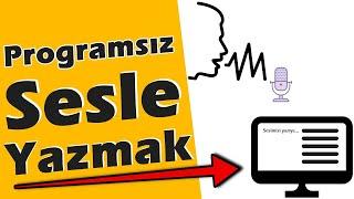 SESİ YAZIYA ÇEVİRME  PROGRAMSIZ  ÇOK KOLAY