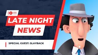 Late Night News with Nubuck Special Guest Slayback