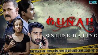 Gunah - Online Dating - Episode 09  गुनाह - ऑनलाइन डेटिंग  FWFOriginals