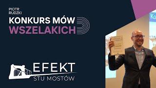 Efekt Stu Mostów - Konkurs Mów Wszelakich - I miejsce - Piotr Rudzki