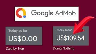 Earn Money $100 Daily with Google Admob Doing Nothing  admob tutorial