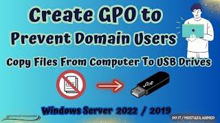 Create GPO to Deny Domain Users Copy Files From Computer To USB Drives  Windows Server 2022  2019