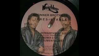 BRONNER BROTHERS • IRRESISTIBLE