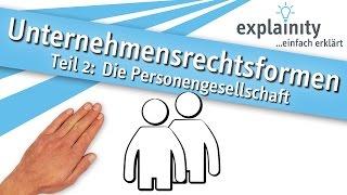 Unternehmensrechtsformen Teil 2 Die Personengesellschaft einfach erklärt explainity® Erklärvideo