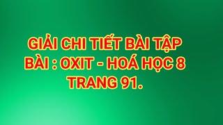 CHỮA CHI TIẾT BÀI TẬP BÀI. OXIT. HOÁ 8. TRANG 94.