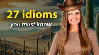 Learn 27 English Idioms for Fluent English Conversation