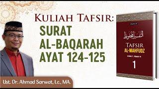 Tafsir Surah Al-Baqarah Ayat 124 - 125 .  Ust. Dr. Ahmad Sarwat Lc. MA