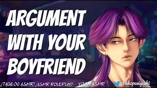 ARGUMENT WITH YOUR BOYFRIEND  M4F  ASMR ROLEPLAY  TAGALOG ASMR