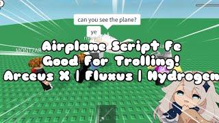 Airplane Script Fe Can See By Other People Arceus X  Fluxus  Hydrogen