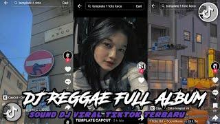 DJ REGGAE FULL ALBUM DJ TERBARU VIRAL TIKTOK SOUND