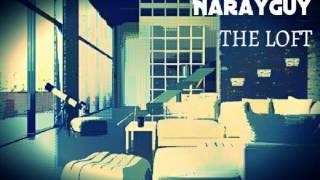 NarayGuy- THE LOFT SINGLE