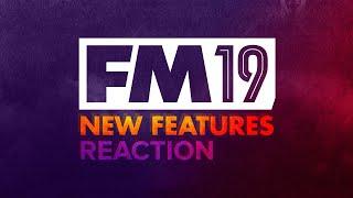 FM 2019 NEW FEATURES - Jamies Reaction