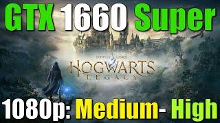 Hogwarts Legacy  GTX 1660 Super 1080p High and Medium Benchmarks