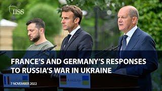 Frances and Germany’s responses to Russia’s war in Ukraine