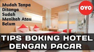 PESAN HOTEL OYO BERSAMA PASANGAN  MUDAH TANPA DITANYA SUDAH MENIKAH ATAU BELUM