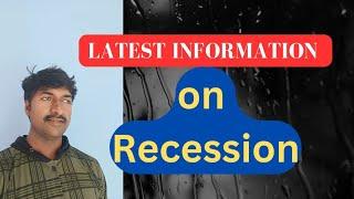 updated information about Recession  @byluckysir