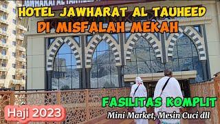 Hotel Haji 2023 di Mekah Full Fasilitas mini market mesin cuci dll  Hotel Jawharat Al Tauhid