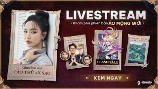 LIVESTREAM  Khám phá phiên bản Ảo Mộng Giới cùng Bích Phương