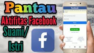 TUTORIAL CARA MENGETAHUI AKTIFITAS FACEBOOK SUAMIISTRI