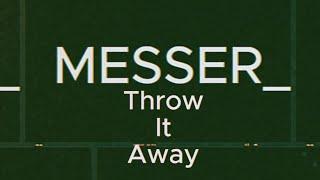 MESSER Throw It Away Official Video