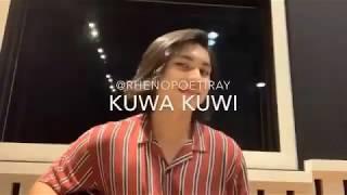 KUWAKUWI   COVER BY rhenopoetiray