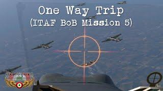 IL-2 Cliffs of Dover Blitz - One Way Trip ITAF BoB Mission 5 E