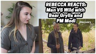 Rebecca Reacts Man VS Wild with Bear Grylls and PM Modi