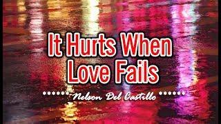 It Hurts When Love Fails - Nelson Del Castillo KARAOKE VERSION