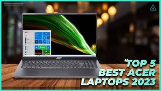 Top 5 Best Acer Laptops of 2023