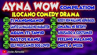 AYNA WOW COMPILATION 211-220 10 EPISODES  ILOCANO COMEDY DRAMA  Jovie Almoite