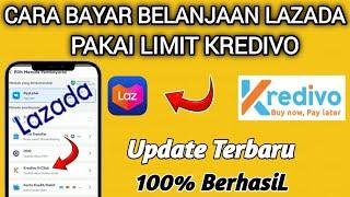 Cara BeLanja di LAZADA Bayar Pakai Limit KREDIVO Terbaru  bayar di lazada pakai kredivo