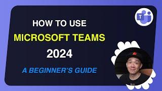 How to use Microsoft Teams for FREE in 2024 - A Complete Beginners Guide